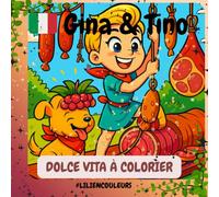 Gina &Tino -Dolce Vita à colorier: Un monde de découvertes et de gourmandise