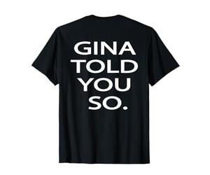 Gina told you so back print T-Shirt