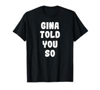 Gina vous l'a dit si drôle T-Shirt