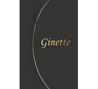 Ginette: Petit Carnet de notes / journal personnaliser avec le Prénom Ginette, cadeau parfait à offrir pour les Femmes, filles, amis, patronne, ... plaisir pour un anniversaire ou une fête