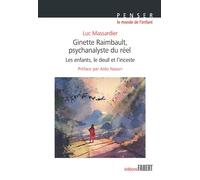 Ginette Rimbault, psychanalyste du réel : Les enfants, le deuil et l'inceste