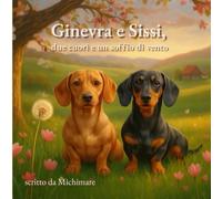 Ginevra e Sissi, due cuori e un soffio di vento