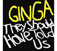 Ginga - They Should Have Told Us [Import]