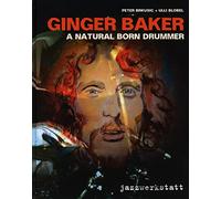 Ginger Baker - a Natural Born Drummer