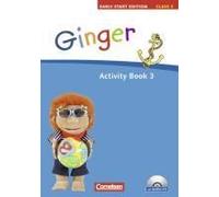 Ginger - Early Start Edition 3. 3. Schuljahr. Activity Book Mit Lieder-/Text-Cd