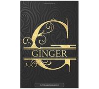 Ginger: Ginger Name Planner, Calendar, Notebook ,Journal, Golden Letter Design With The Name Ginger