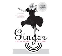 Ginger: My Story - The Academy Award-Winning Hollywood Memoir of Triumph and Faith