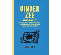 GINGER ZEE BIOGRAPHY: The Inspiring Story of ABC’s Chief Meteorologist - Overcoming Depression, Chasing Storms, and Becoming a Role Model for Millions