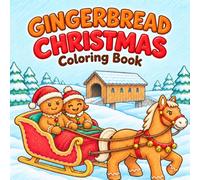 Gingerbread Christmas Coloring Book: Cute & Funny Gingerbread People in 40 Cozy Winter Village Scenes ,Bold, Easy-to-Color Designs for Kids and Adults