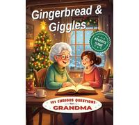 Gingerbread & Giggles for grandma: Advent activity book for grandma - 101 curious questions for an exciting Advent season and an unforgettable Christmas! Paperback - 20. October 2025