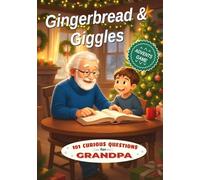 Gingerbread & Giggles for grandpa: Advent activity book for grandpa - 101 curious questions for an exciting Advent season and an unforgettable Christmas! Paperback - 22. October 2025