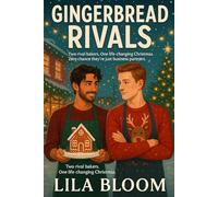 Gingerbread Rivals: Two rival bakers. One life-changing Christmas. Zero chance they’re just business partners.: (An Enemies-to-Lovers Christmas MM Romance)
