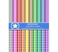 Gingham Scrapbook Paper: Colorful Double-Sided Patterns in Small & Large Scales for Scrapbooking, Paper Crafts, And Junk Journaling Projects