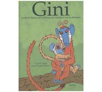 Gini - Le Petit Singe Qui Ne Voulait Pas Quitter Sa Maman
