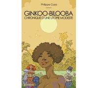 Ginkoo-bilooba, chronique d'une utopie modeste