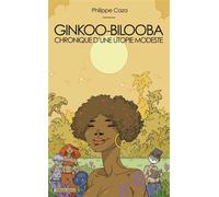 Ginkoo-Bilooba Chronique d'une utopie modeste - Philippe Caza - Arkuiris - broché - Roman