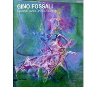 Gino Fossali oeuvres 1958-2002 - Antonio D'amico - Silvana Editoriale - broché - Livre