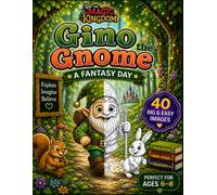 Gino the Gnome - A Fantasy Day: 40 Big and Easy Coloring Pages for Kids Ages 6-8 | Cute Gnome Adventures, Forest Animals, Magical Nature and Fantasy Fun