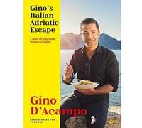 Gino's Italian Adriatic Escape: THE NEW COOKBOOK FROM THE ITV SERIES - [Version Originale] Inconnu (Auteur)