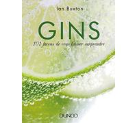 Gins - 101 façons de vous laisser surprendre: 101 façons de vous laisser surprendre