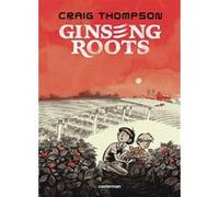 Ginseng Roots Craig Thompson (Auteur), Craig Thompson (Dessinateur), Frédéric Vivien (Traduction), Isabelle Licari-Guillaume (Traduction), Laëtitia Vivien (Traduction)