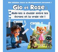 Gio et Rose : Aide-les à choisir entre les écrans et la vraie vie !