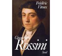 Gioacchino Rossini - Frédéric Vitoux - Seuil - broché - Biographie