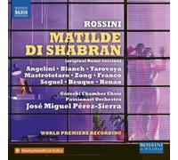 Gioachino Rossini – Matilde Di Shabran, Ossia Bellezza, E Cuor Di Ferro – CD – NAXOS