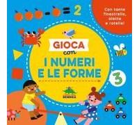 Gioca Con I Numeri E Le Forme. Con Tante Finestrelle, Alette E Rotelle!