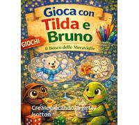 GIOCA CON TILDA E BRUNO: nel Bosco delle Meraviglie