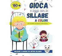 Gioca e leggi con le sillabe a colori: Imparare a leggere con il metodo sillabico per bambini di prima elementare