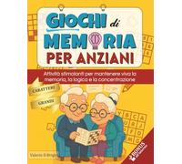 Giochi di memoria per anziani: “Attività stimolanti per mantenere viva la memoria, la logica e la concentrazione”