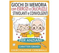 giochi di memoria per anziani con esercizi, crucipuzzle stimolanti e coinvolgenti a caratteri grandi