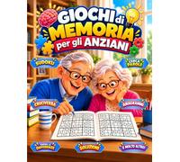 GIOCHI DI MEMORIA PER GLI ANZIANI - Allena la mente: Libro di Stimolazione Cognitiva con Giochi di Attenzione, Cerca Parole, Anagrammi, Trova le Differenze, Sudoku e Cruciverba