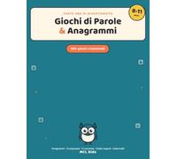 Giochi di Parole e Anagrammi per Bambini: Anagrammi, Crucipuzzle, Cruciverba, Codici Segreti e Indovinelli - Enigmistica e Passatempi per Bambini dagli 8 agli 11 Anni