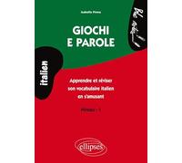 Giochi e parole Niveau 1: Apprendre et réviser le vocabulaire italien en s'amusant