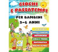 GIOCHI E PASSATEMPI PER BAMBINI 3-6 ANNI: Giochi a Colori per imparare Divertendosi. differenze e intrsi, labirinti, Unisci i puntini, Cerca e Trova, Disegni da colorare e molto altro!