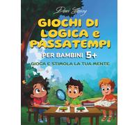 Giochi e Passatempi per bambini 5+: 80+ puzzle, parole intrecciate e molto altro per imparare in modo divertente