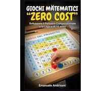 GIOCHI MATEMATICI "ZERO COST”: Sviluppare il Pensiero Computazionale e la Logica (6-10 anni)