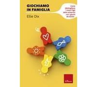 Giochiamo In Famiglia. Come (Dis)Togliere I Nostri Figli Dallo Schermo Con I Giochi Da Tavolo