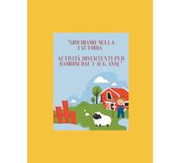 Giochiamo nella Fattoria - Attività divertenti per bambini dai 3 ai 6 anni.