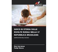 GIOCO DI STORIA SULLE RIVOLTE RURALI NELLA 1a REPUBBLICA BRASILIANA