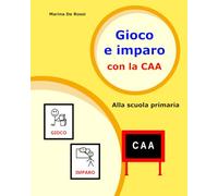 Gioco e imparo con la CAA alla scuola primaria: attività di gioco-apprendimento