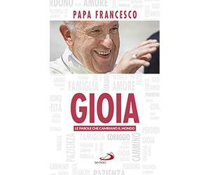 Gioia. Le parole che cambiano il mondo