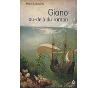Jean giono. au dela du roman