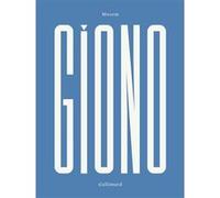 Giono Collectif (Auteur), Jean-Marie Gustave Le Clézio (Préface), Emmanuelle Lambert (Editeur du volume)