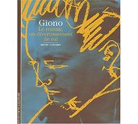 Giono: Le roman, un divertissement de roi