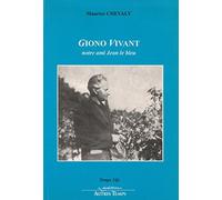 Giono vivant : Notre ami Jean le bleu