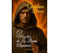 Giordano Bruno: El Mártir de Llama Alquímica