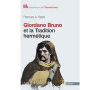 Giordano Bruno et la tradition hermétique Et la Tradition hermétique - Frances Amelia Yates - Dervy-Livres - broché - Etude